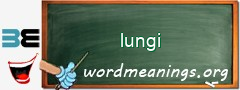 WordMeaning blackboard for lungi